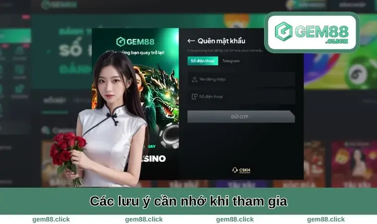 Đăng Nhập GEM88 2 Các lưu ý cần nhớ khi tham gia