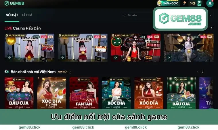Live Casino GEM88 1 Ưu điểm nổi trội của sảnh game